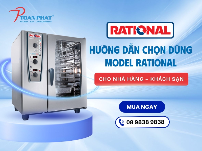 Hướng dẫn chọn đúng model Rational cho nhà hàng - khách sạn của bạn