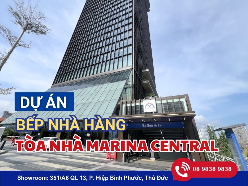 TOÀN PHÁT HOÀN THIỆN THI CÔNG BẾP CÔNG NGHIỆP NHÀ HÀNG CHUYỆN BA BỮA - MARINA CENTRAL