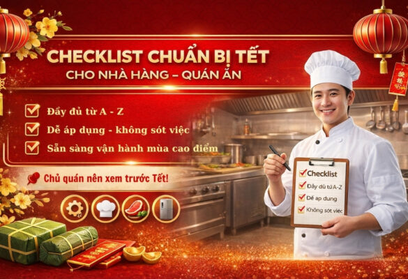 Checklist chuẩn bị Tết cho nhà hàng, quán ăn