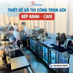 Thiết kế và thi công trọn gói bếp bánh - cafe