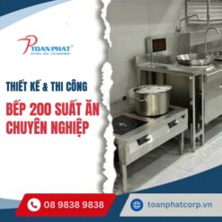 Thiết kế thi công bếp 200 suất ăn cho nhà hàng, quán ăn