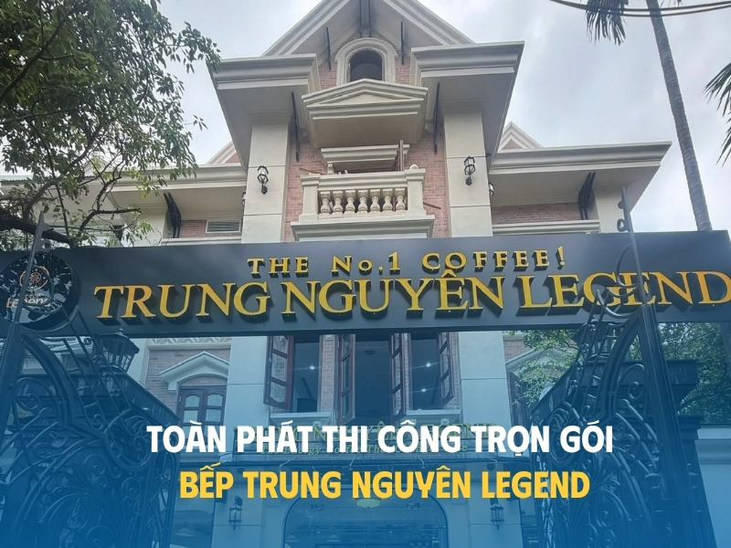 TOÀN PHÁT THI CÔNG HỆ THỐNG BẾP CÔNG NGHIỆP CHO TRUNG NGUYÊN LEGEND TÂN SƠN HÒA