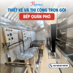 Thiết kế và thi công trọn gói bếp quán phở