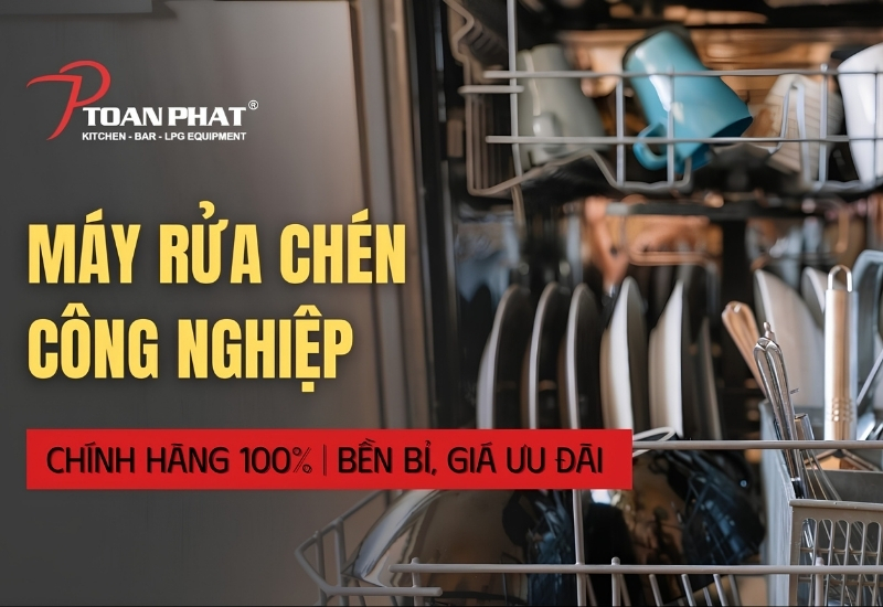 Máy rửa chén công nghiệp chính hãng 100% | Bền bỉ, Giá ưu đãi