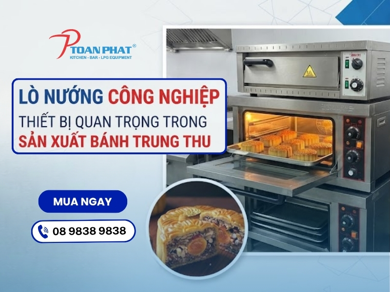 Lò nướng công nghiệp - thiết bị quan trọng trong sản xuất bánh Trung Thu