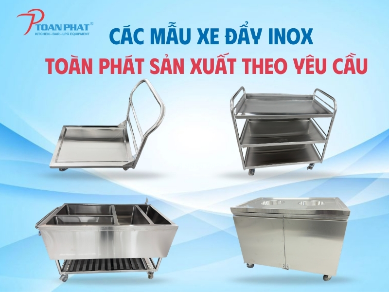 Các mẫu xe đẩy inox công nghiệp sản xuất theo yêu cầu | Toàn Phát 